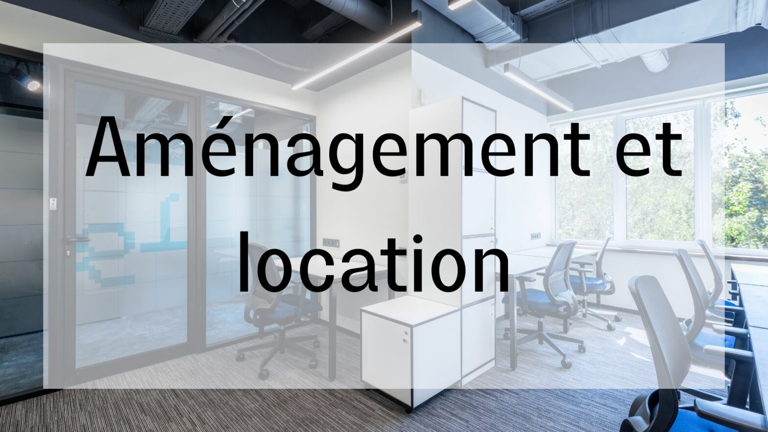 aménagement ergonomique en location